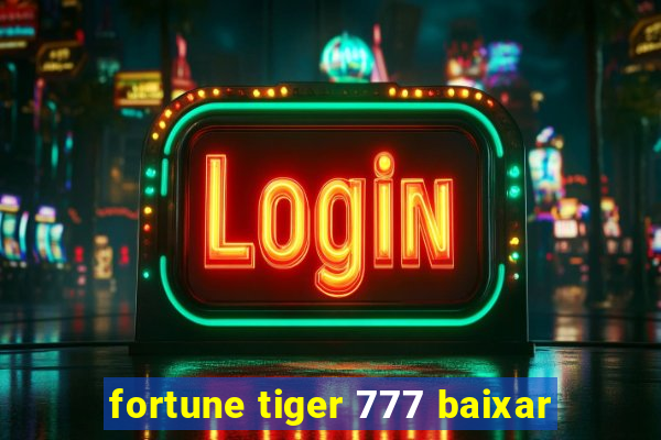 fortune tiger 777 baixar