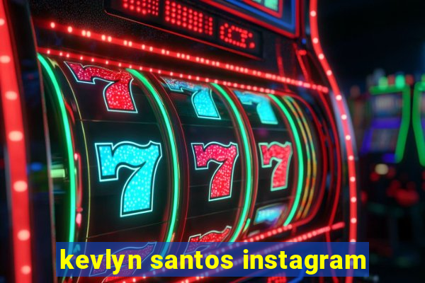 kevlyn santos instagram