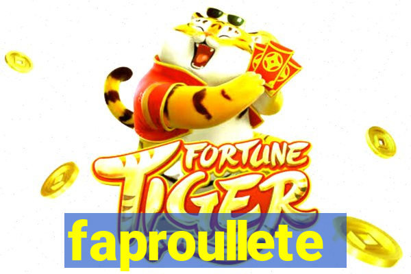 faproullete