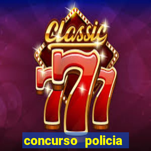 concurso policia civil bahia