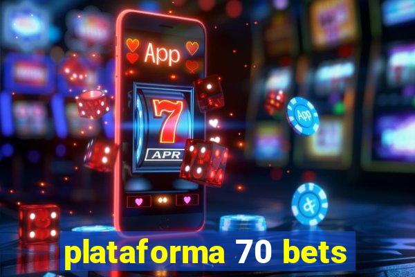 plataforma 70 bets