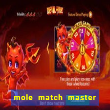 mole match master ganha dinheiro