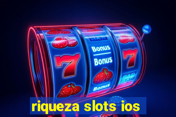 riqueza slots ios