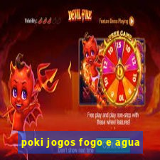 poki jogos fogo e agua