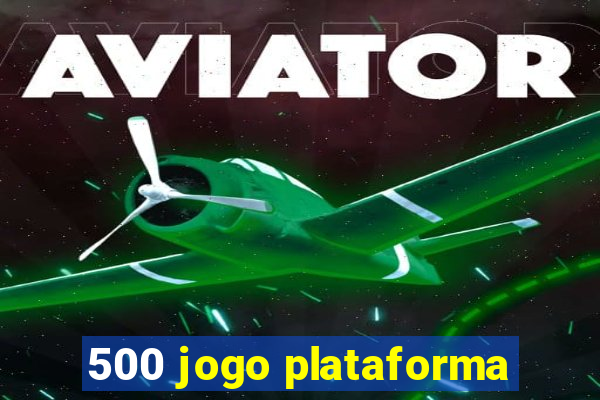 500 jogo plataforma