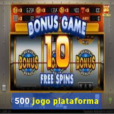 500 jogo plataforma