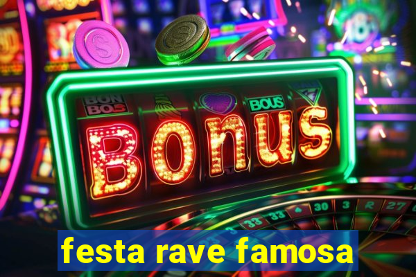 festa rave famosa