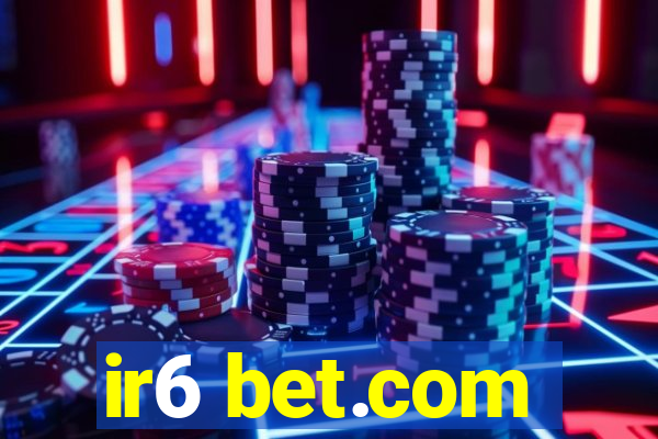 ir6 bet.com