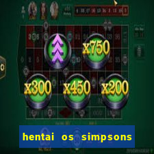 hentai os simpsons futebol e cerveja