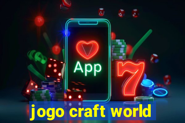 jogo craft world