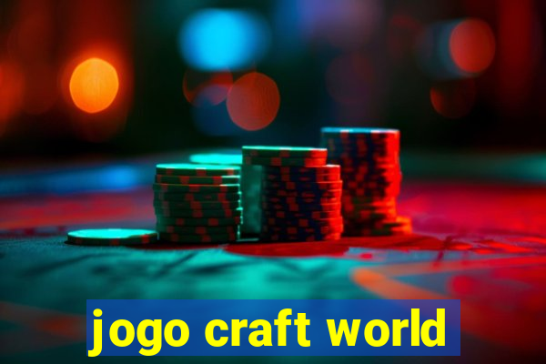 jogo craft world