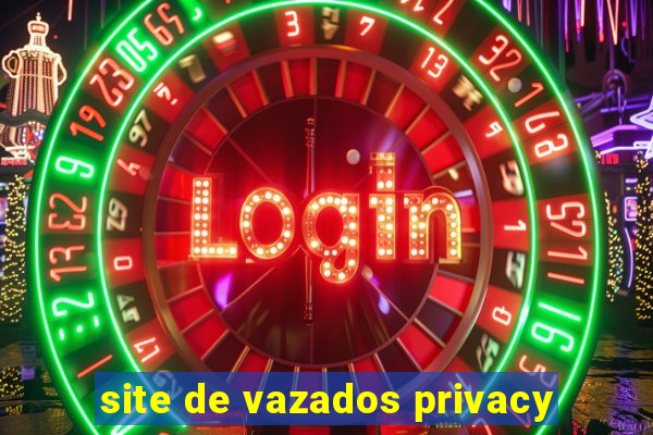 site de vazados privacy