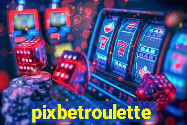 pixbetroulette