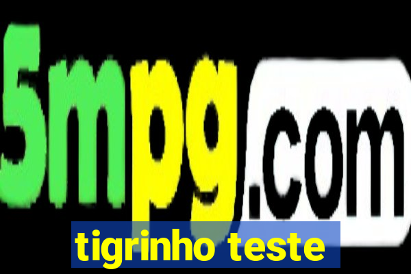 tigrinho teste