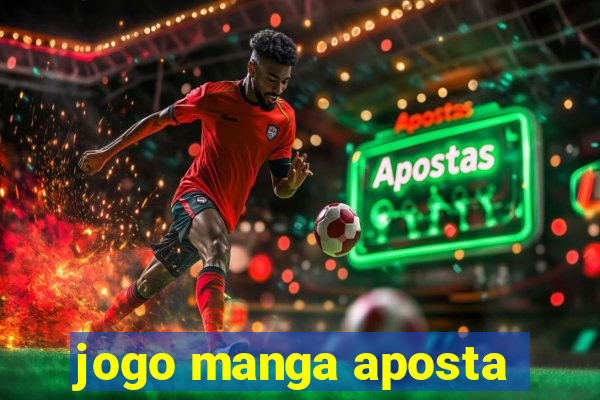 jogo manga aposta