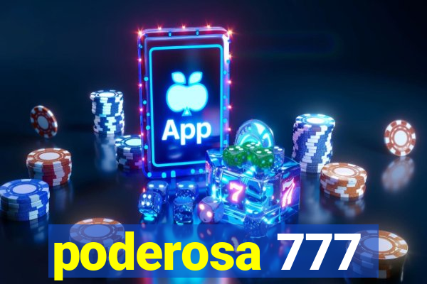 poderosa 777