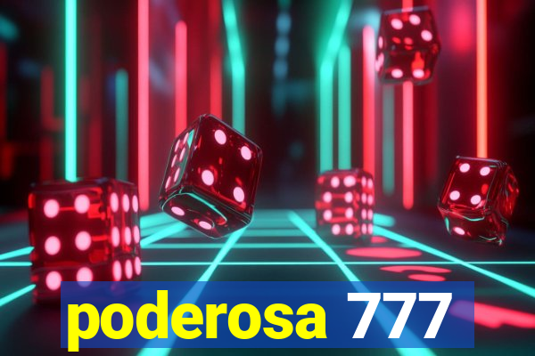 poderosa 777