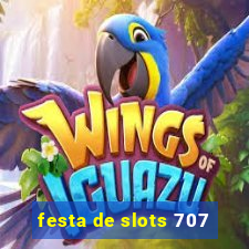 festa de slots 707