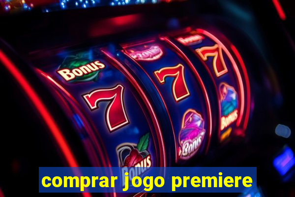 comprar jogo premiere