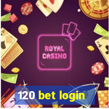 120 bet login