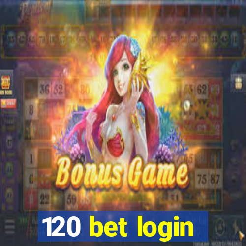 120 bet login