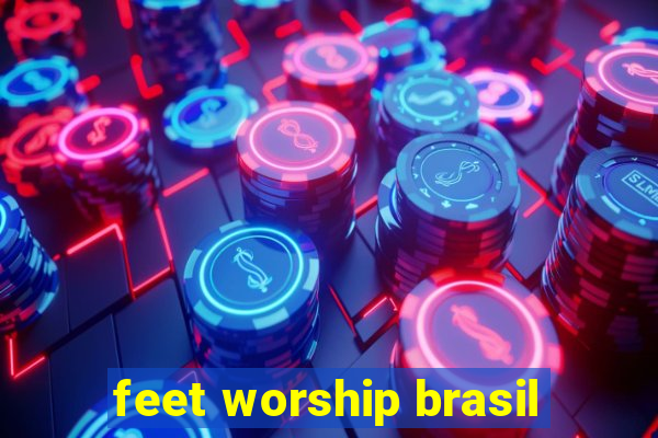 feet worship brasil