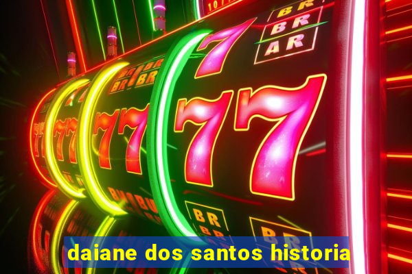 daiane dos santos historia