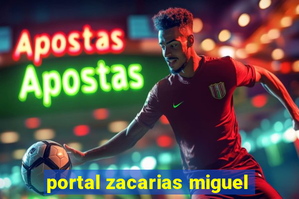 portal zacarias miguel