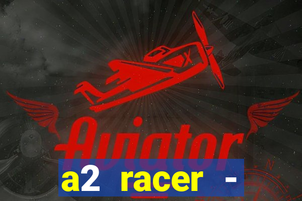 a2 racer - riscando o asfalto filme completo dublado