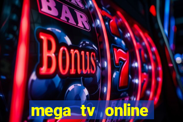 mega tv online gratis futebol ao vivo