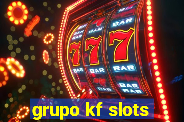 grupo kf slots