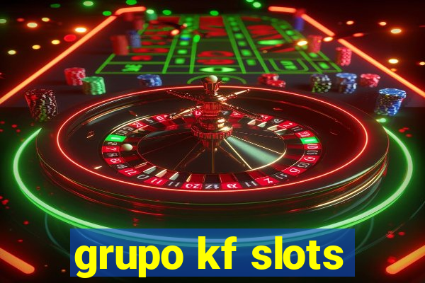 grupo kf slots