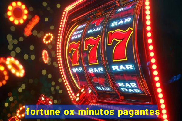 fortune ox minutos pagantes