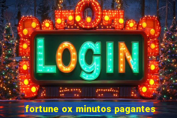 fortune ox minutos pagantes