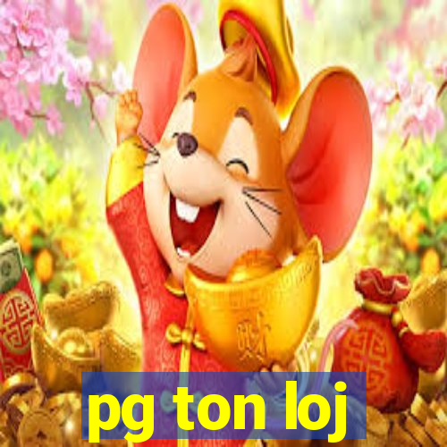 pg ton loj