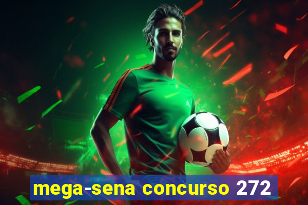 mega-sena concurso 272