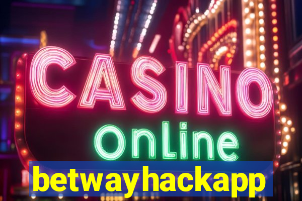 betwayhackapp