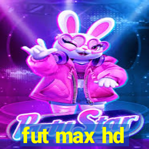 fut max hd