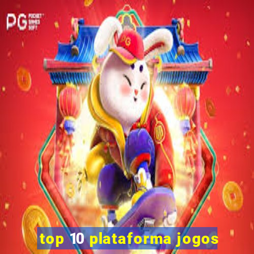 top 10 plataforma jogos