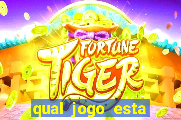 qual jogo esta pagando bem hoje