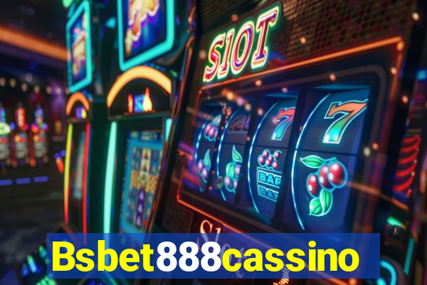 Bsbet888cassino