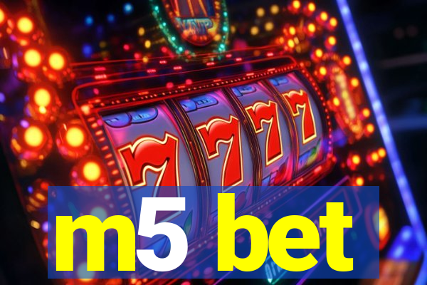 m5 bet