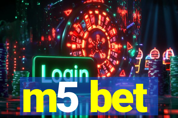 m5 bet