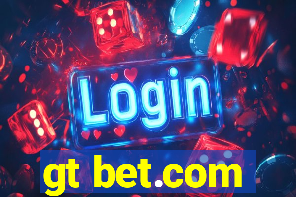 gt bet.com