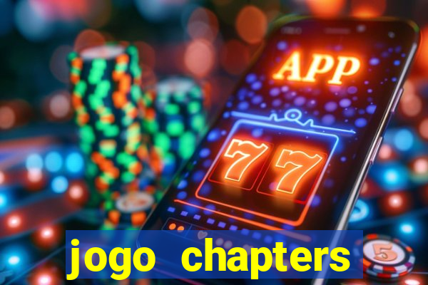 jogo chapters diamantes infinitos