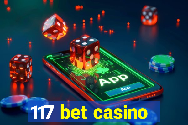 117 bet casino