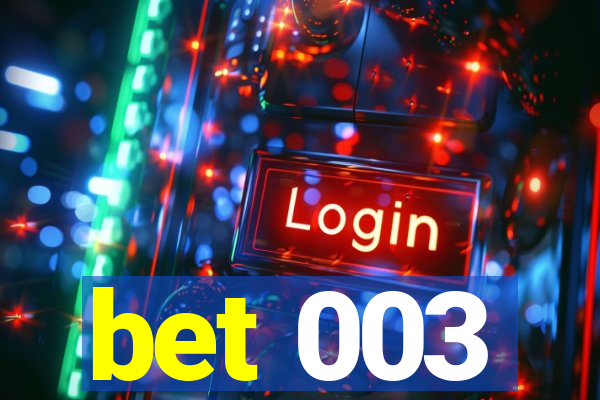 bet 003