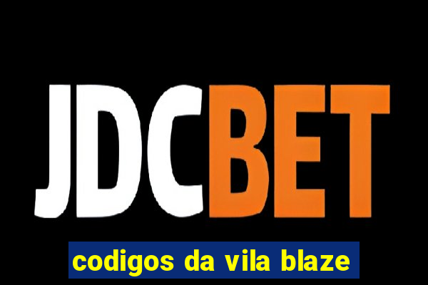 codigos da vila blaze