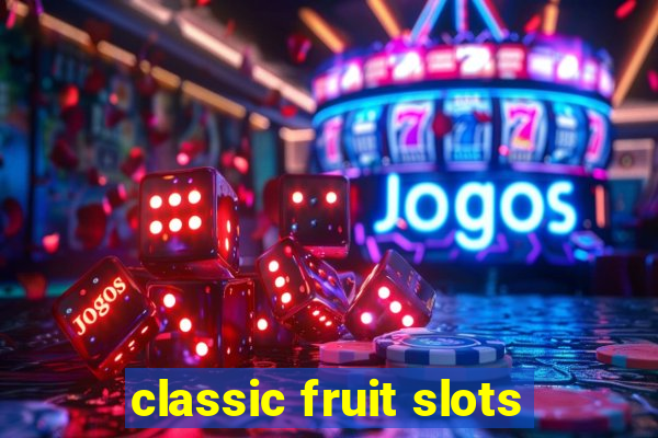 classic fruit slots