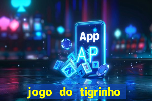 jogo do tigrinho de 2 reais